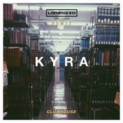 Clubhouse - Kyra (Lorensso remix)
