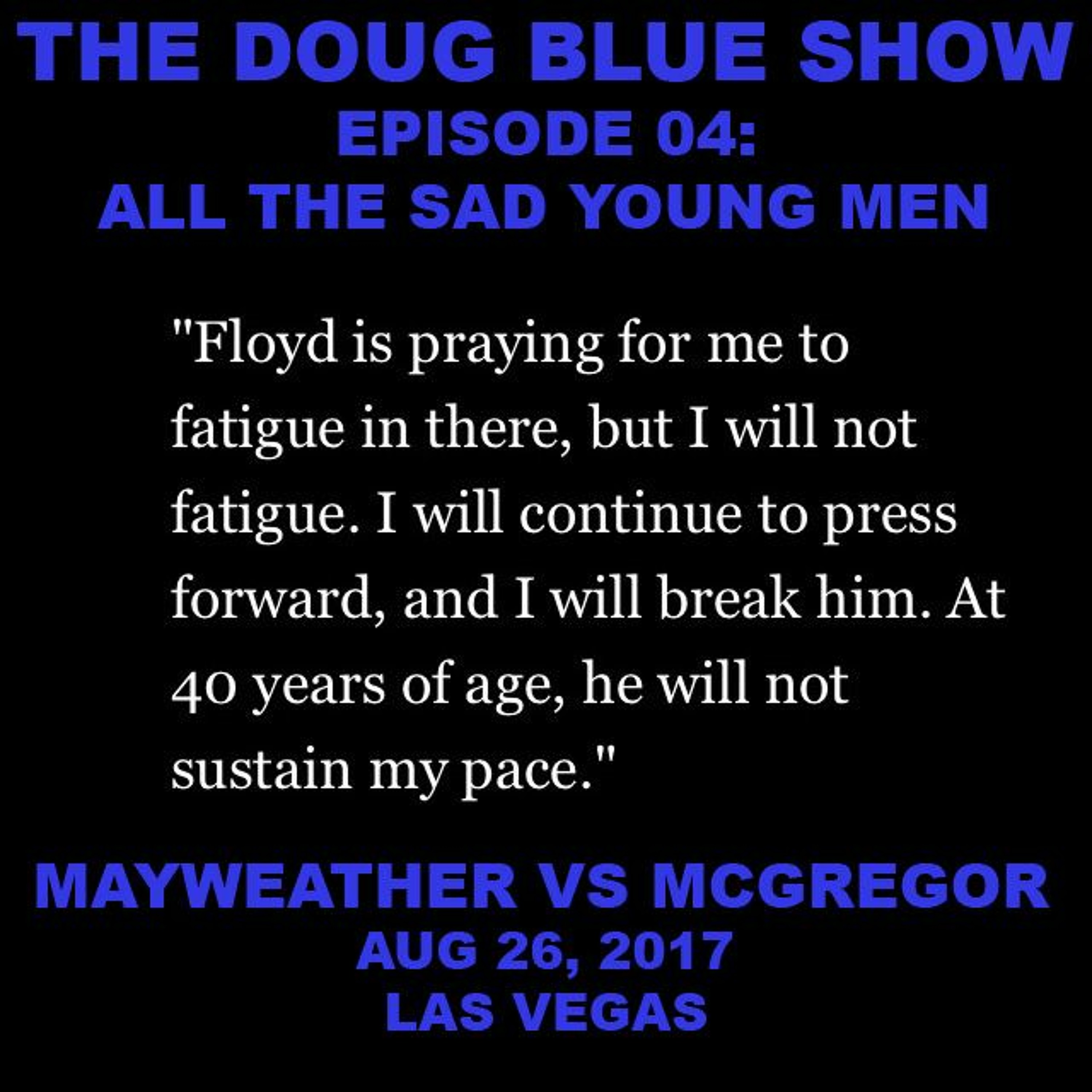 Episode 04 - All the Sad Young Men (Mayweather vs McGregor 8.26.2017) episode artwork
