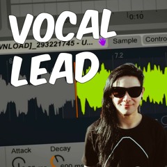 FUTURE BASS / Skrillex Style Vocal Lead In 4 Minutes! (+ Template & Samples)