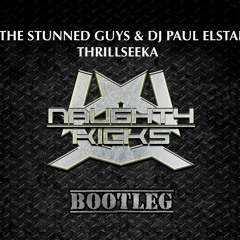 The Stunned Guys & Dj Paul Elstak - Thrillseeka (Naughty Kicks Bootleg) FREE DOWNLOAD
