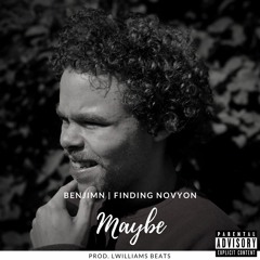 Maybe ft Finding Novyon
