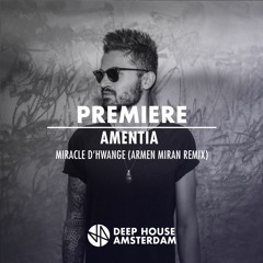 Premiere: Amentia - Miracle D'Hwange (Armen Miran Remix)