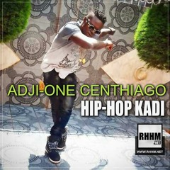 HIP-HOP KADI - ADJI-ONE CENTHIAGO