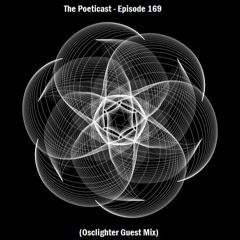 The Poeticast - Episode 169 (Osclighter Guest Mix)