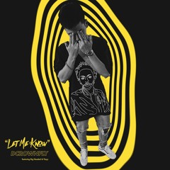 Let Me Know (K.C.E.D) ft. Big Headed & Tiayy