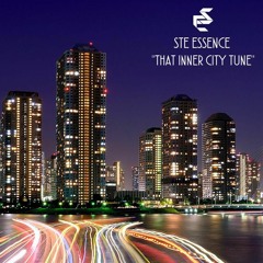 Ste Essence - That Inner City Tune (edit)