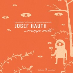 FBDFREE003 - Josef Hauth - Orange Milk (FREE DOWNLOAD)