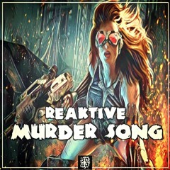 REAKTIVE- Murder Song