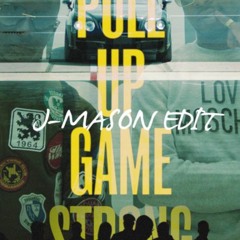 SBMG - Pull Up Game Is Strong (J-Mason "Club" Edit) BUY = FREE FULL DOWNLOAD