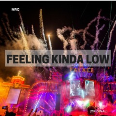 Feeling Kinda Low