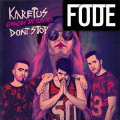 Karetus - Don't Stop feat. Carolina Deslandes (FODE remix)
