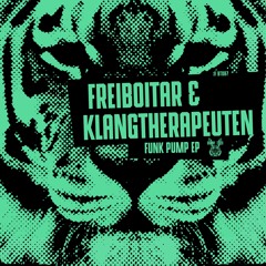 Freiboitar & Klangtherapeuten - Funk Pump (Original Mix)