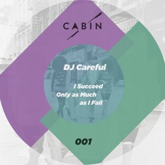 DJ Careful - I Succeed Only As Much As I Fail