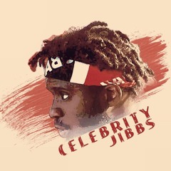 Celebrity Jibbs  #GREATNESS