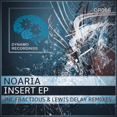 DR066 : Noaria - Insert 1 (Fractious 'Raw' Remix) [DYNAMO]