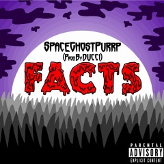 SpaceGhostPurrp - Facts (Prod. Ducci)