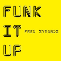Funk It Up - Fred Symonds (FREE DOWNLOAD)