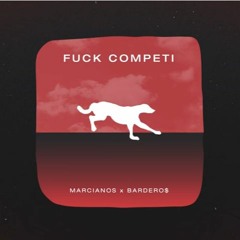 MARCIANOS x BARDERO$ | FUCK COMPETI