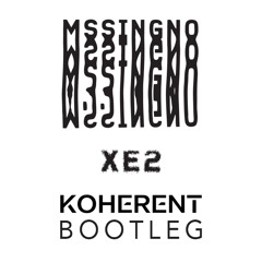 Mssingno - Xe2 (Koherent Bootleg) // Free Download