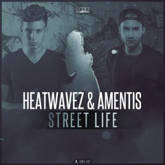 Heatwavez & Amentis - Street Life [DWX-437]
