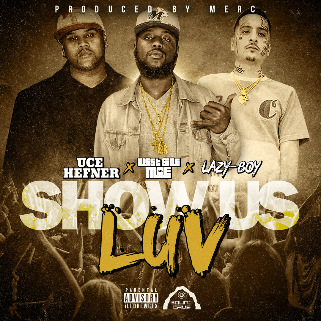 Uce Hefner x WestSide MOE x Lazy-Boy - Show Us Luv (Prod. Merc.) [Thizzler.com Exclusive]