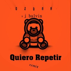 Quiero Repetir - Ozuna Ft J Balvin ( Remix Drop )