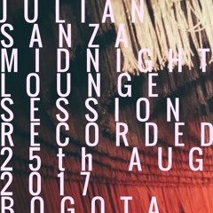 Midnight Lounge Session rec. Live 25th Aug 2017 @ W Hotel Bogota