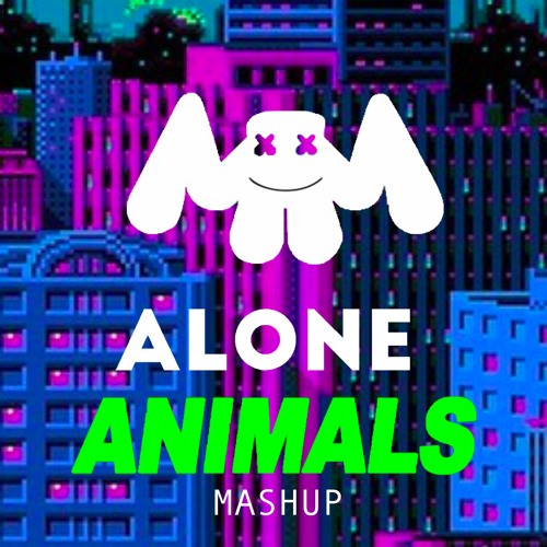 Alone x Animals (Mashup)