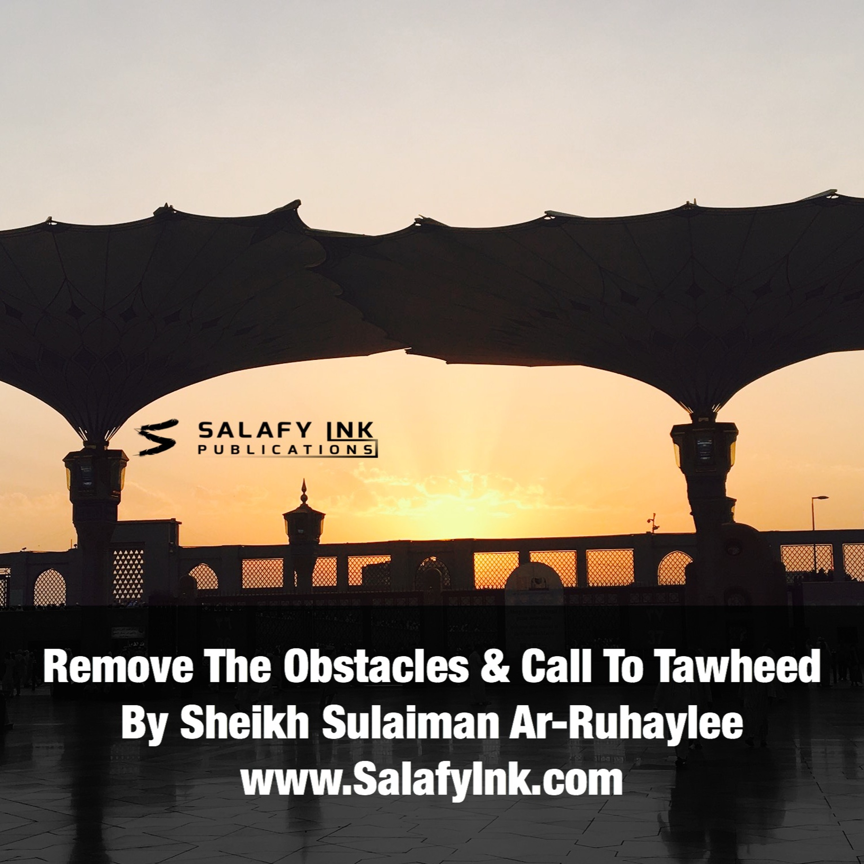 Remove The Obstacles & Call To Tawheed By Sheikh Sulaiman Ar-Ruhaylee episode artwork