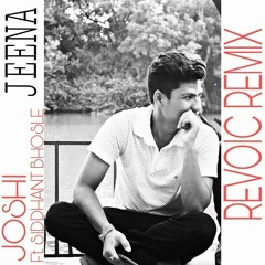 Joshi -  Jeena ( REVOIC REMIX )