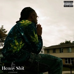 Bean- Henny Shit