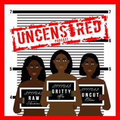 #UncensoredPod Episode 12 ft @DMDyea