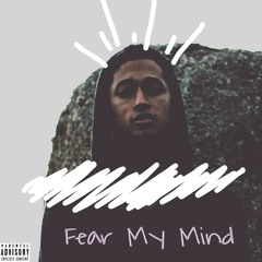 Fear My Mind