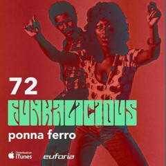 FUNKALICIOUS 072 - Ponna Ferro