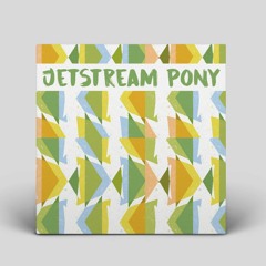 Jetstream Pony - Like You Less