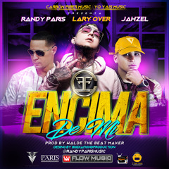 Lary Over, Jahzel y Randy Paris - Encima De Mi