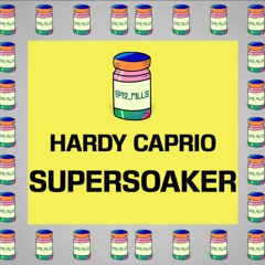 Hardy Caprio - Super Soaker | 12 Pills