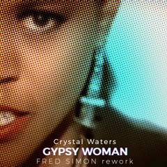Crystal Waters - Gypsy Woman (FRED SIMON Rework)