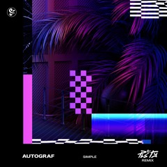 Autograf - Simple (PLS&TY Remix)