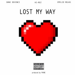 Lost My Way Ft.  Emilio Rojas & Dani Devinci