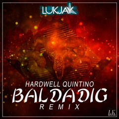 Hardwell Quintino - Baldadig ( Lukjay Remix ) [ DEMO ]