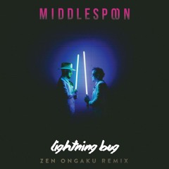 Middlespoon - Lightning Bug (Zen Ongaku Remix)