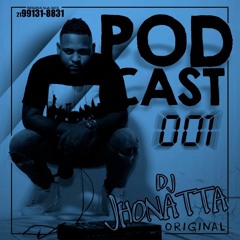 PODCAST 001 - JHONATTA DJ ORIGINAL