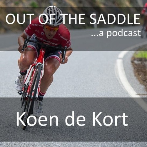 Out Of The Saddle Koen De Kort By Out Of The Saddle A Podcast
