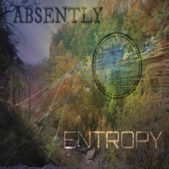 Absently - Entropy (PREPRO Single)