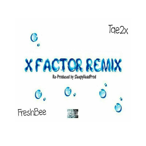 X Factor Remix ft Tae2x