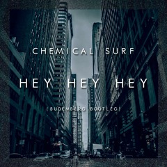 Chemical Surf - Hey Hey Hey (Budemberg Bootleg)