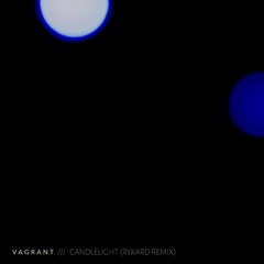 Vagrant - Candlelight (rykard Remix)