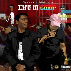 Byreek & Malcolm  - Life In Color (Official Mixtape)