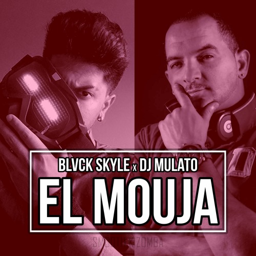 BLVCK SKYLE x DJ MULATO EL MOUJA